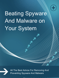 Beating Spyware and Malware on Your System